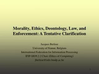 Morality, Ethics, Deontology, Law, and Enforcement: A Tentative Clarification