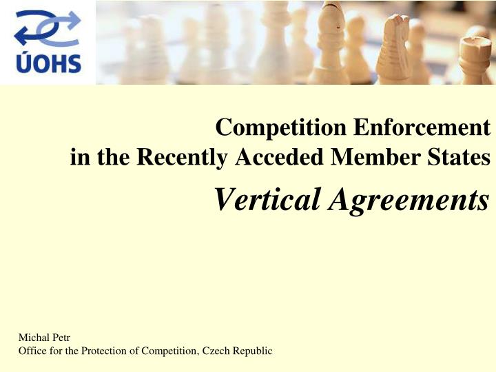 competition enforcement in the recently acceded member states vertical agreements
