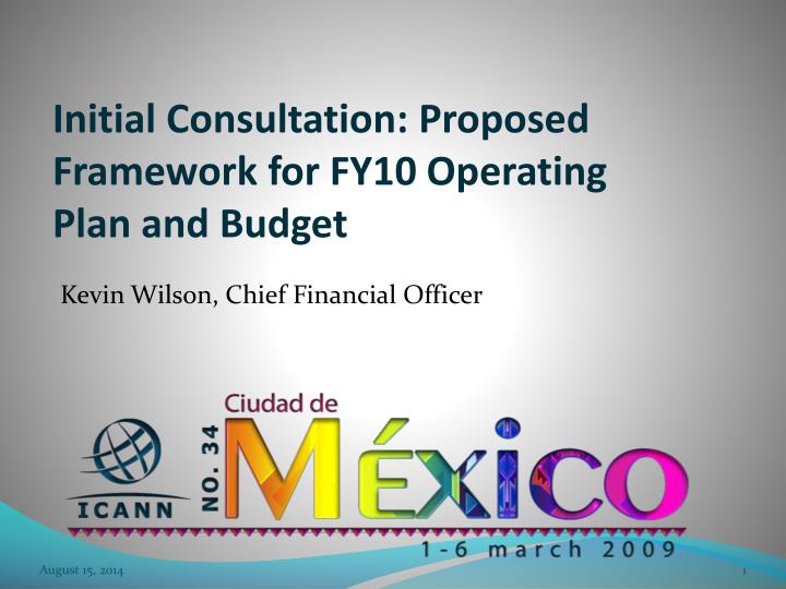 initial consultation proposed framework for fy10 operating plan and budget