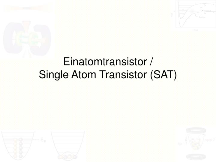 einatomtransistor single atom transistor sat