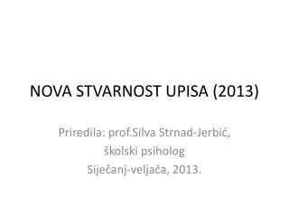 nova stvarnost upisa 2013