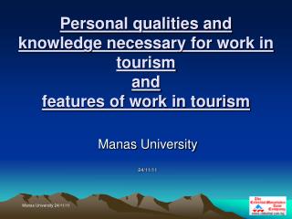 Personal qualities and knowledge necessary for work in tourism and features of work in tourism