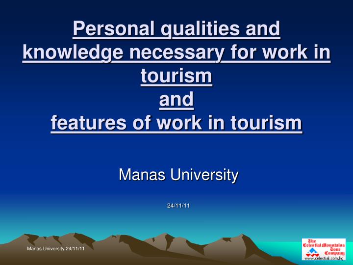 personal qualities and knowledge necessary for work in tourism and features of work in tourism