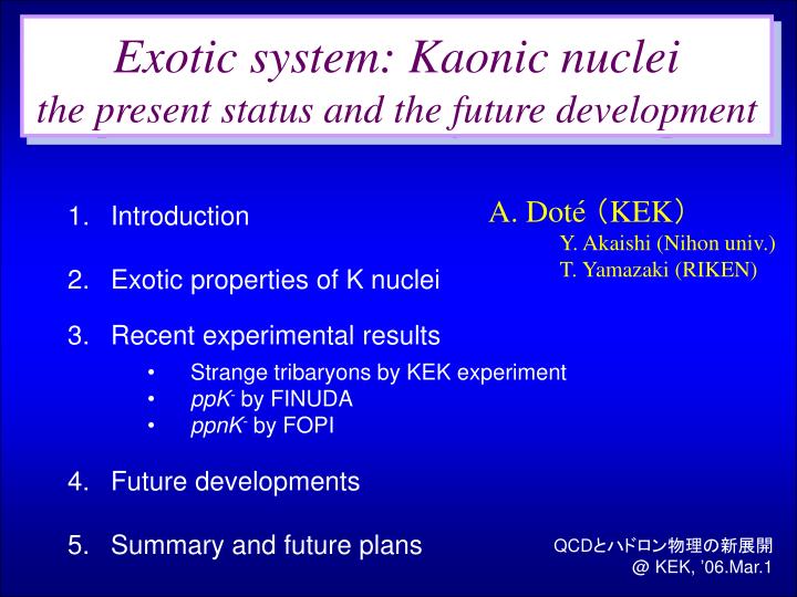exotic system kaonic nuclei the present status and the future development