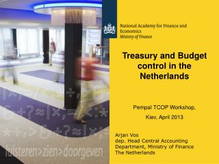 Arjan Vos dep. Head Central Accounting Department, Ministry of Finance The Netherlands