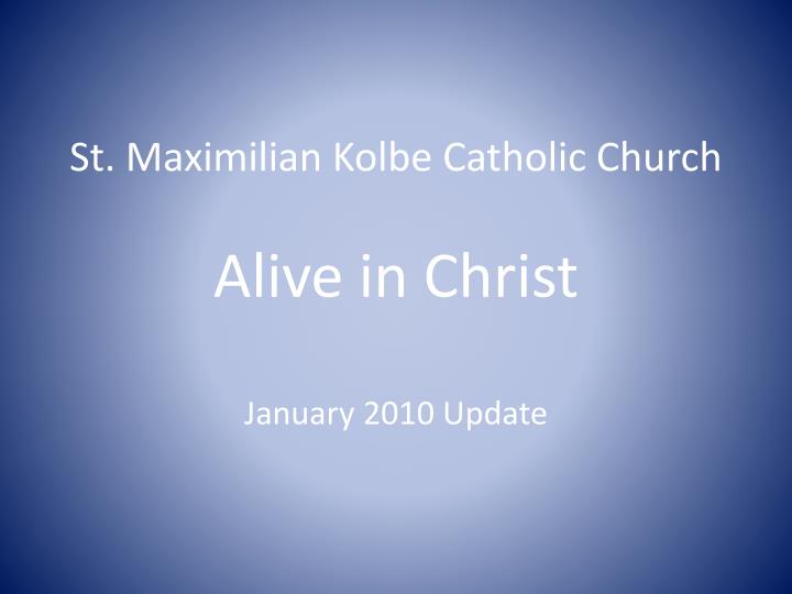 st maximilian kolbe catholic church alive in christ