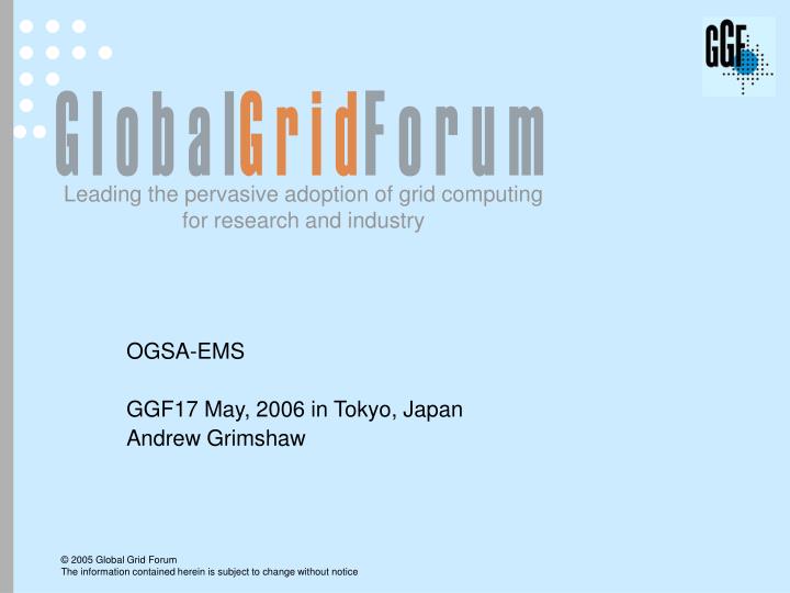 ogsa ems ggf17 may 2006 in tokyo japan andrew grimshaw