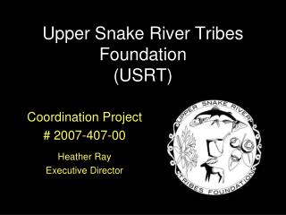 Upper Snake River Tribes Foundation (USRT)