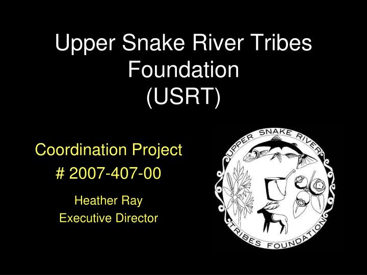 upper snake river tribes foundation usrt