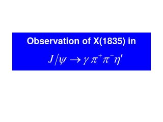 Observation of X(1835) in