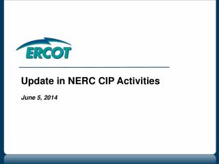 Update in NERC CIP Activities June 5, 2014