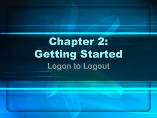 Chapter 2: Getting Started