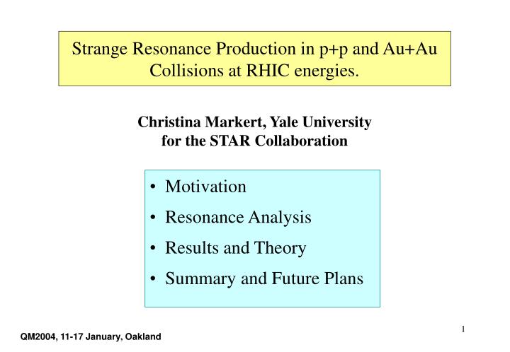 motivation resonance analysis results and theory summary and future plans