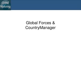 Global Forces &amp; CountryManager
