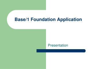 Base/1 Foundation Application