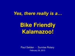 Yes, there really is a… Bike Friendly Kalamazoo!