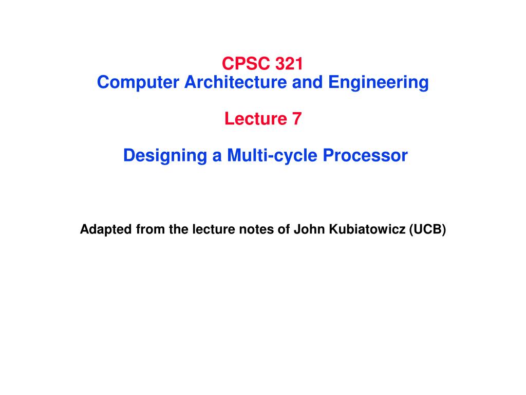 PPT - CPSC 321 Computer Architecture and Engineering Lecture 7 ...