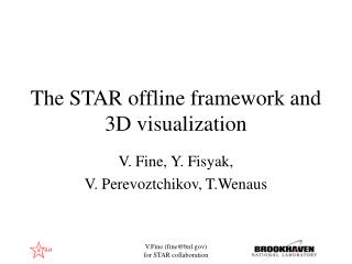The STAR offline framework and 3D visualization