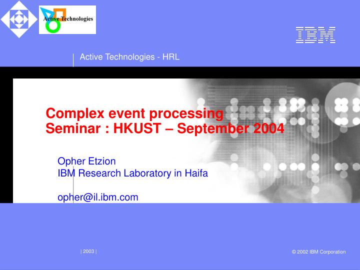 complex event processing seminar hkust september 2004