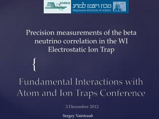 Precision measurements of the beta neutrino correlation in the WI Electrostatic Ion Trap