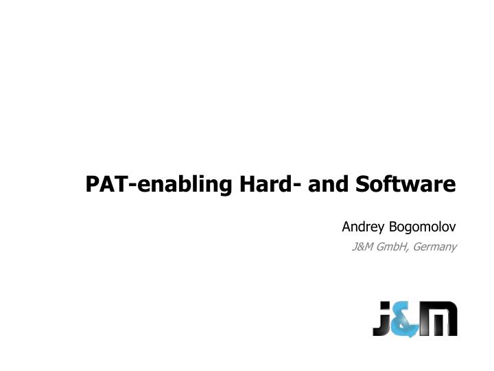 pat enabling hard and software