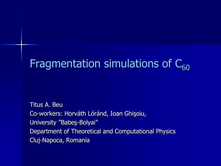 fragmentation simulations of c 60