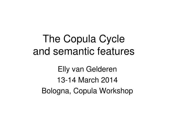 the copula cycle and semantic features