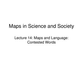 Maps in Science and Society