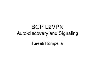 BGP L2VPN Auto-discovery and Signaling