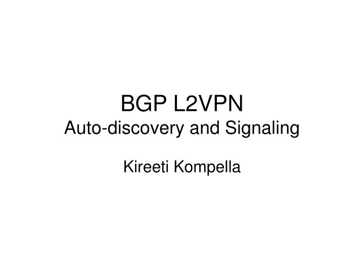 bgp l2vpn auto discovery and signaling