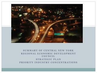 SUMMARY OF Central New York Regional Economic Development Council Strategic Plan