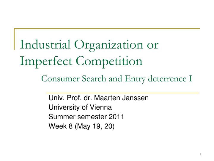 industrial organization or imperfect competition consumer search and entry deterrence i