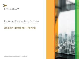 Repo and Reverse Repo Markets Domain Refresher Training