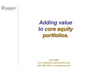 Adding value to core equity portfolios.