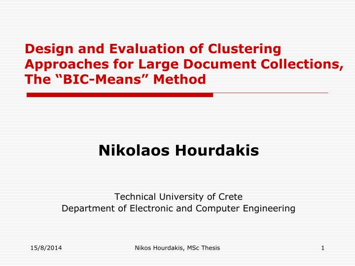 design and evaluation of clustering approaches for large document collections the bic means method
