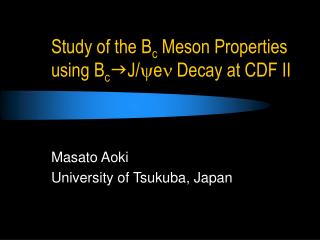 Study of the B c Meson Properties using B c g J/ y e n Decay at CDF II