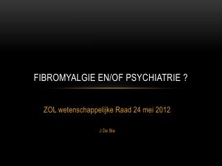 fibromyalgie en of psychiatrie