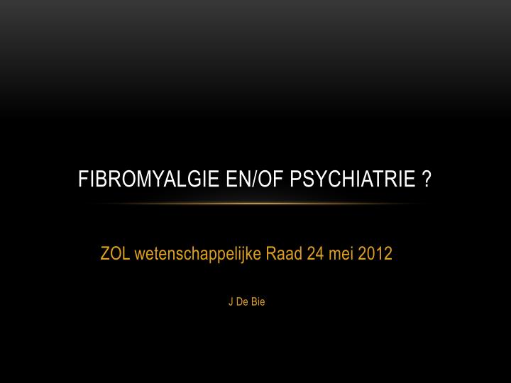 fibromyalgie en of psychiatrie