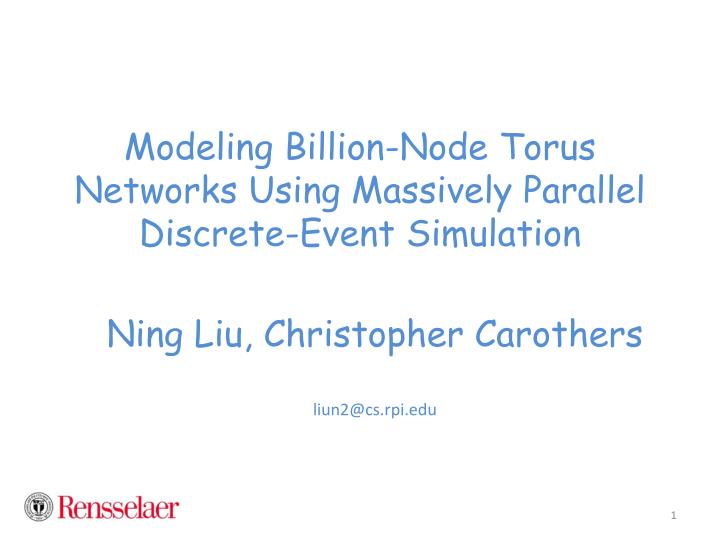 modeling billion node torus networks using massively parallel discrete event simulation