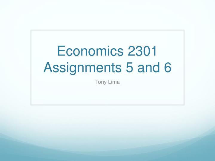 economics 2301 assignments 5 and 6