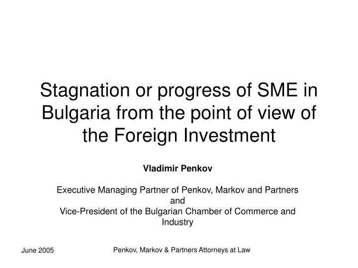 stagnation or progress of sme in bulgaria from the point of view of the foreign investment