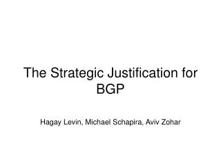The Strategic Justification for BGP