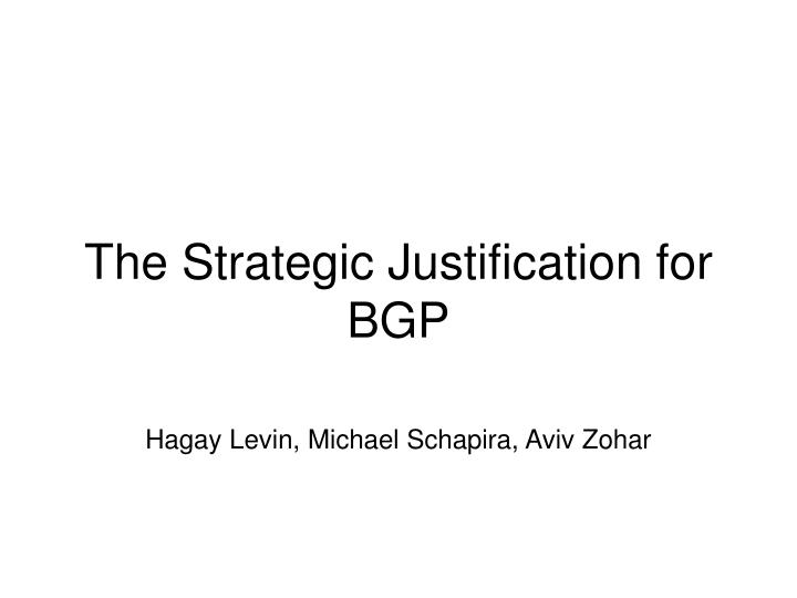 the strategic justification for bgp
