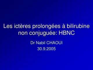 les ict res prolong es bilirubine non conjugu e hbnc