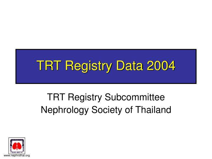 trt registry data 2004