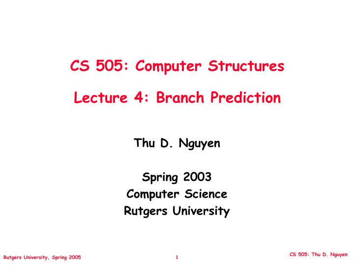 cs 505 computer structures lecture 4 branch prediction