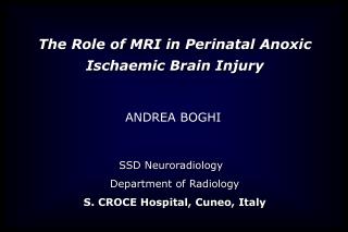 SSD Neuroradiology Department of Radiology S. CROCE Hospital, Cuneo, Italy