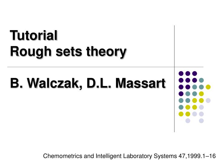 tutorial rough sets theory b walczak d l massart