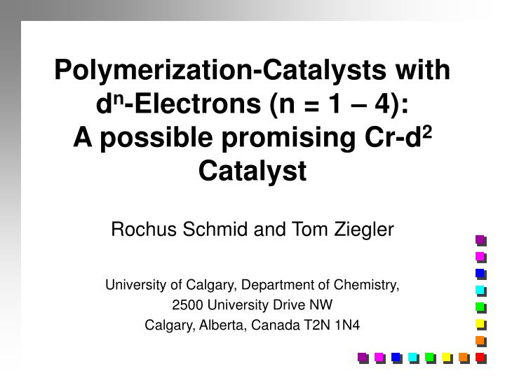 polymerization catalysts with d n electrons n 1 4 a possible promising cr d 2 catalyst