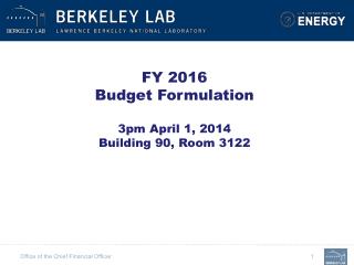 FY 2016 Budget Formulation 3pm April 1, 2014 Building 90, Room 3122
